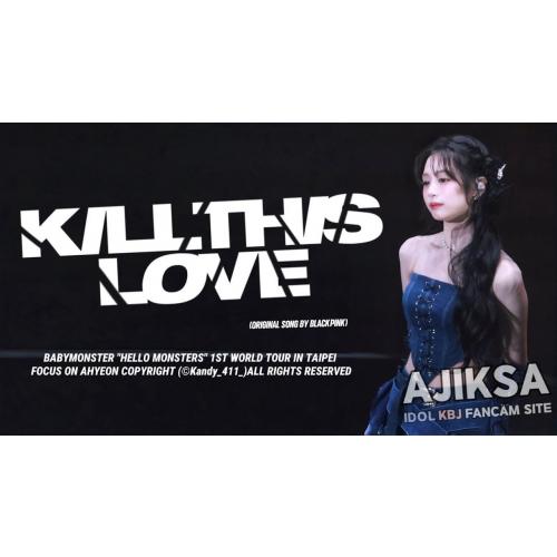 250629 BABYMONSTER “HELLO MONSTER” IN TAIPEI 베이비몬스터 AHYEON 아현 ‘KILL THIS LOVE’ FANCAM 직캠