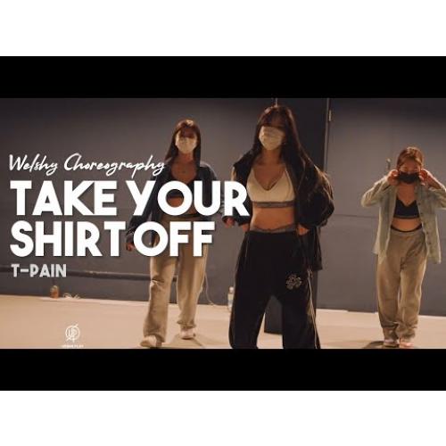 Take Your Shirt Off - T-Pain / Welshy Choreography /Urban Play Dance Academy